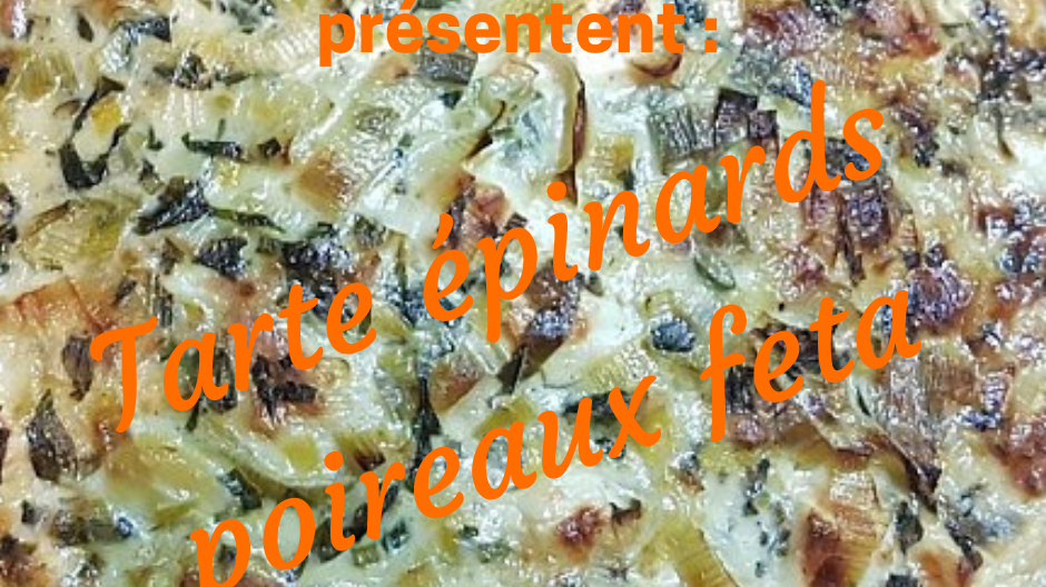 Tarte poireaux épinards et feta