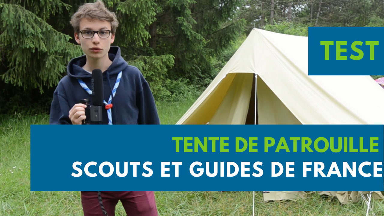 Nous avons testé la tente de patrouille des Scouts et Guides de France